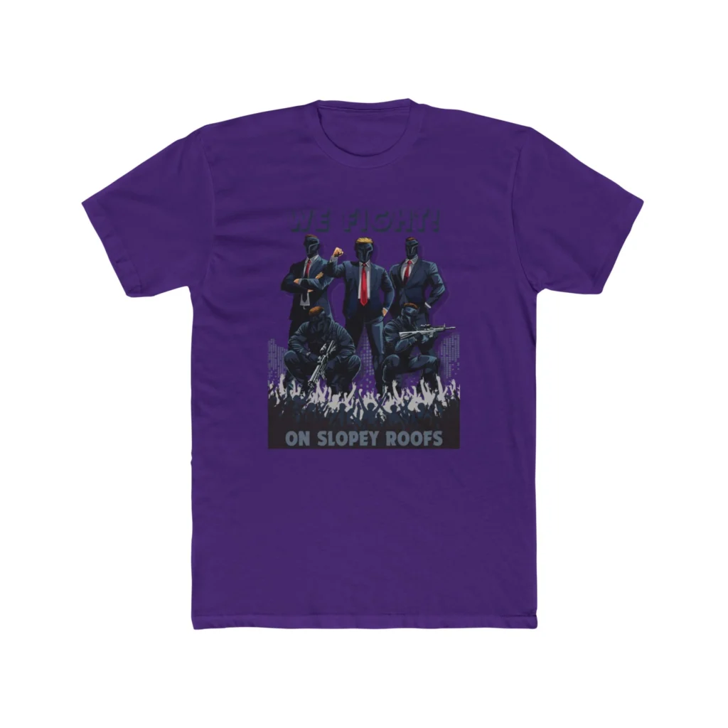 We Fight On Slopey Roofs MAGA T-Shirt