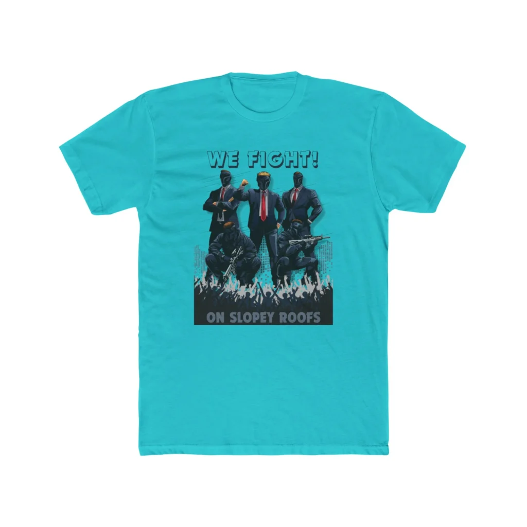 We Fight On Slopey Roofs MAGA T-Shirt