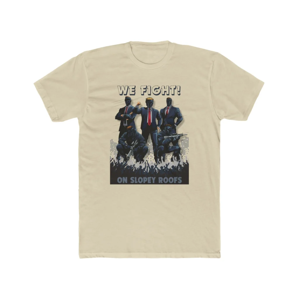 We Fight On Slopey Roofs MAGA T-Shirt
