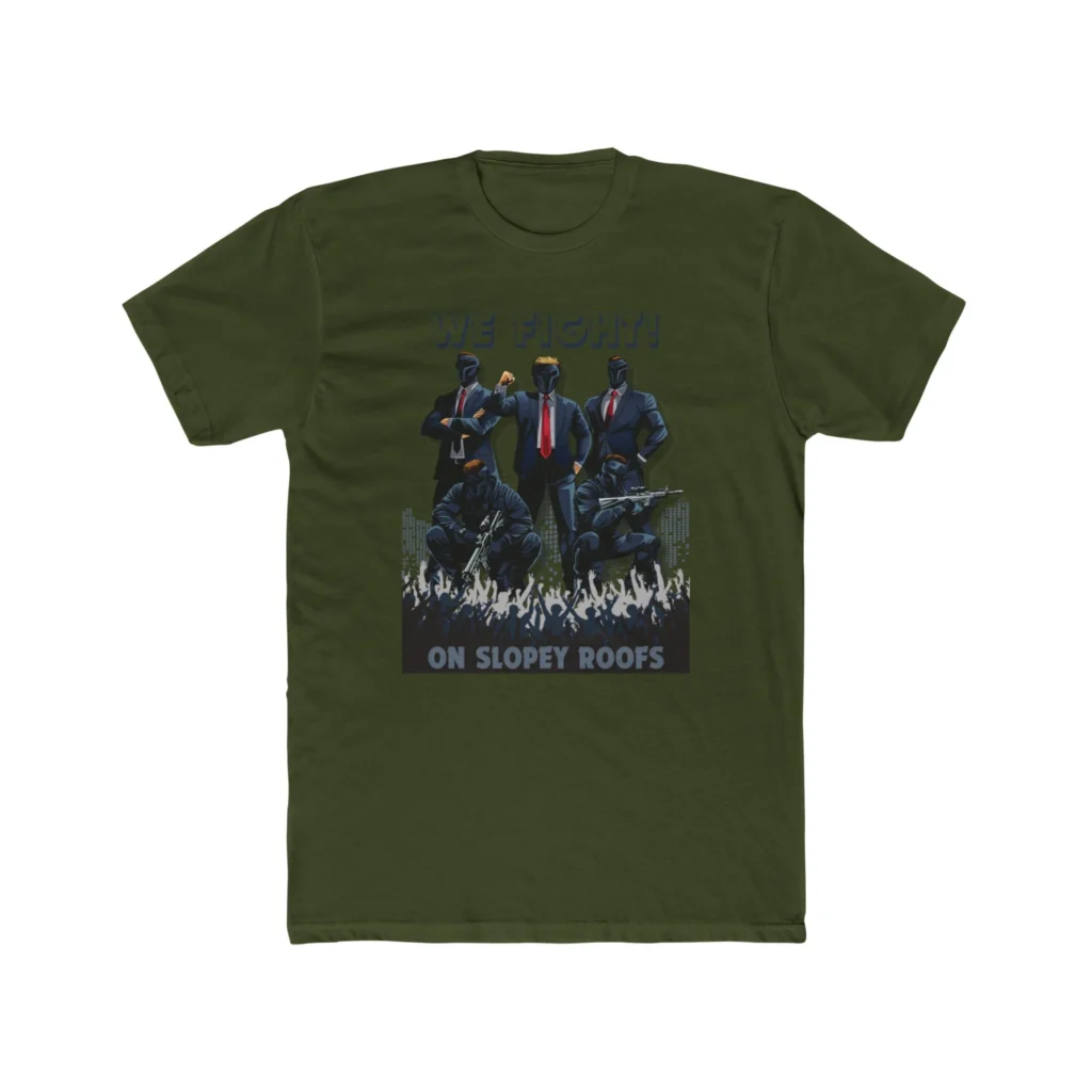 We Fight On Slopey Roofs MAGA T-Shirt