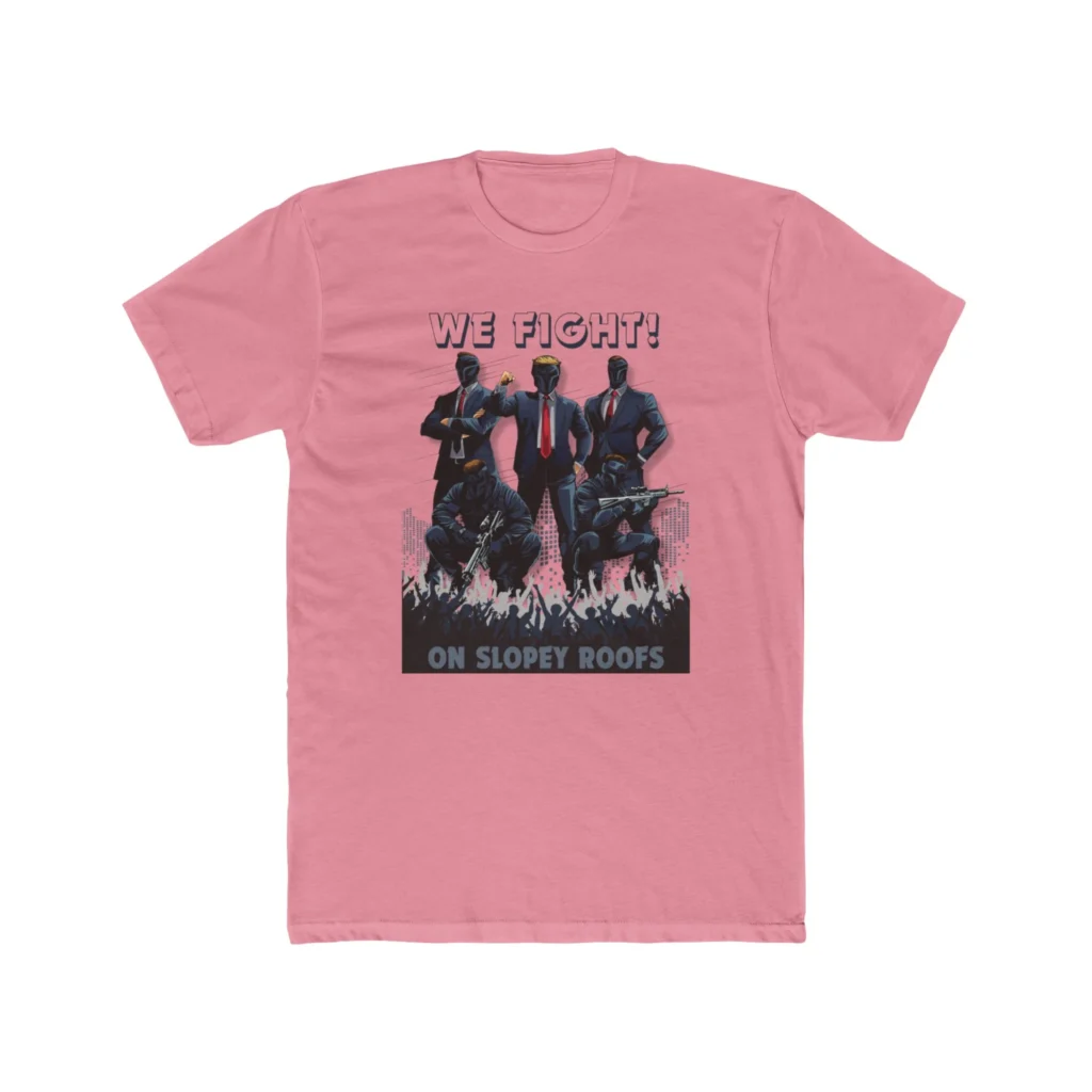 We Fight On Slopey Roofs MAGA T-Shirt