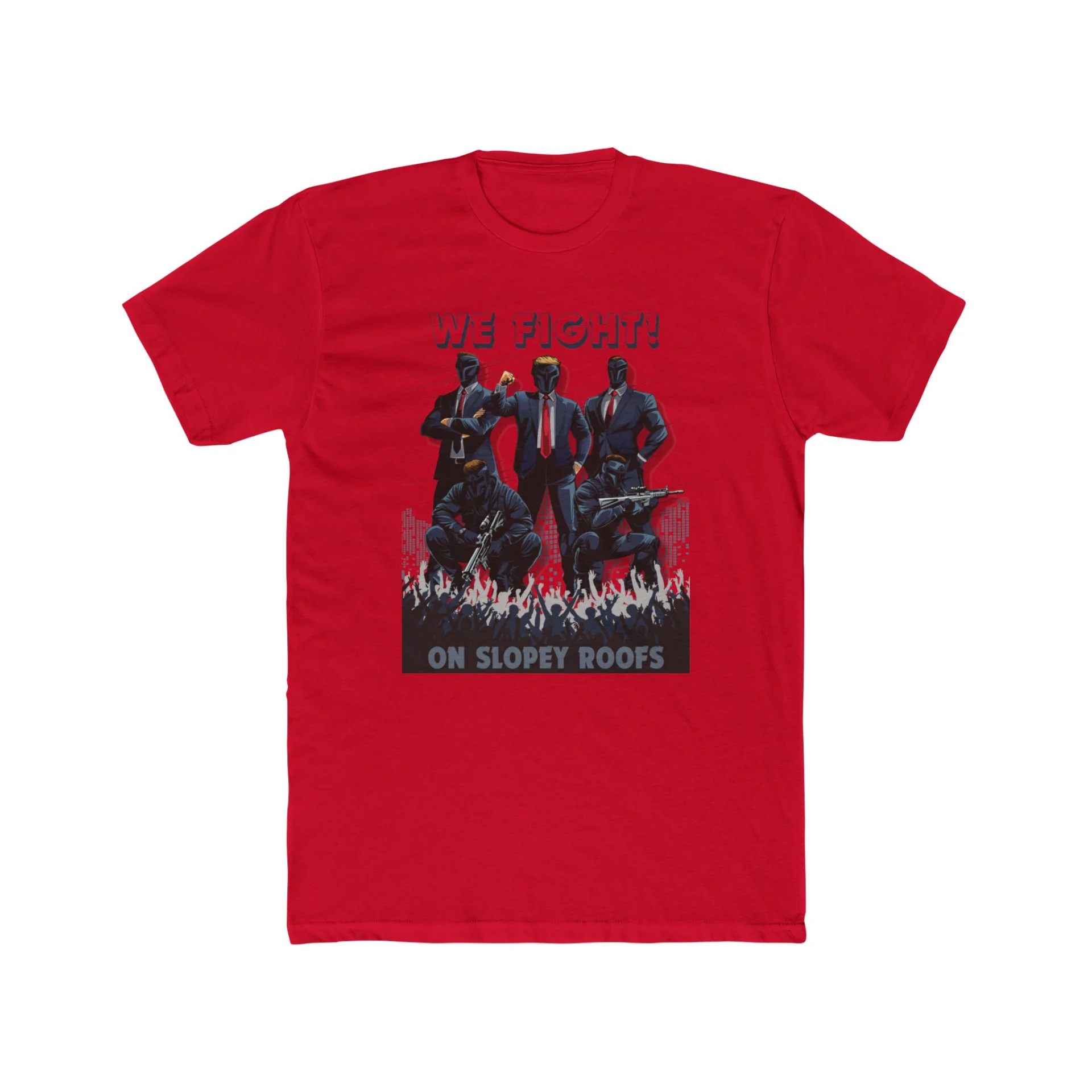 We Fight On Slopey Roofs MAGA T-Shirt